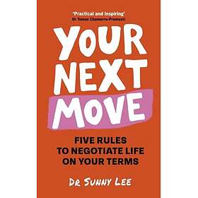 Your Next Move Five Rules to Negotiate Life on Your Terms