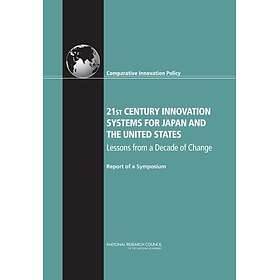 21st Century Innovation Systems for Japan and the United States Lessons from a D