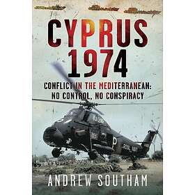 Cyprus 1974 Conflict in The Mediterranean: No Control, No Conspiracy
