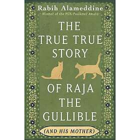 The True True Story of Raja the Gullible (and His Mother) Winner of the National Book Award
