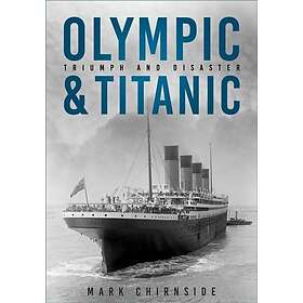 Olympic and Titanic Triumph and Disaster