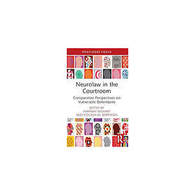 Neurolaw in the Courtroom Comparative Perspectives on Vulnerable Defendants