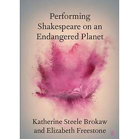 Performing Shakespeare on an Endangered Planet