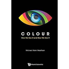 Colour: How We See It And How We Use It