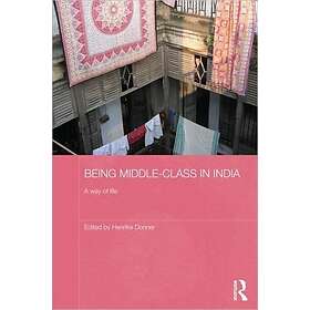Being Middleclass in India A Way of Life