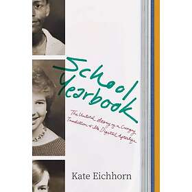 School Yearbook The Untold Story of a Cringey Tradition and Its Digital Afterlife