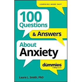 100 Questions & Answers About Anxiety For Dummies
