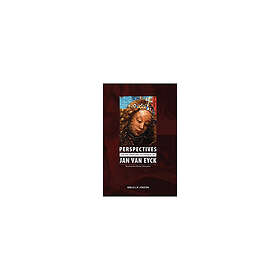 Perspectives on the Painting Technique of Jan van Eyck