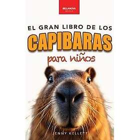 Capibaras El Gran Libro de los Capibaras para Niños