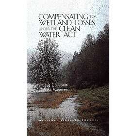 Compensating for Wetland Losses Under the Clean Water Act