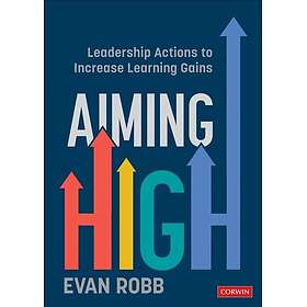 Aiming High Leadership Actions to Increase Learning Gains