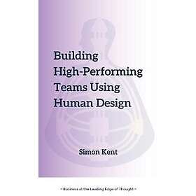 Building High-Performing Teams Using Human Design