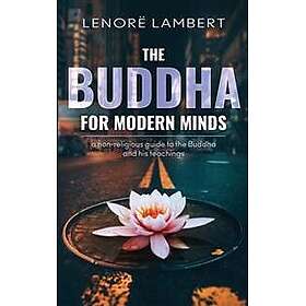 The Buddha for Modern Minds