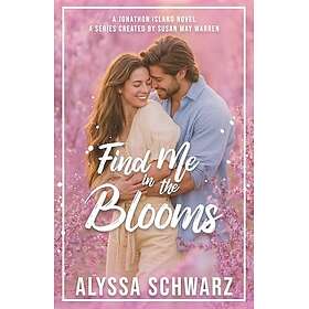 Find Me in the Blooms
