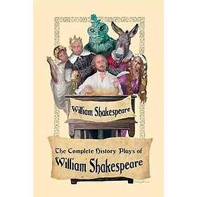 The Complete History Plays of William Shakespeare