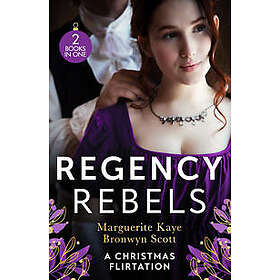Regency Rebels: A Christmas Flirtation