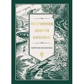 Westminster Shorter Catechism (Gift Edition), The