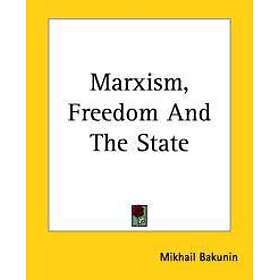 Marxism, Freedom And the State