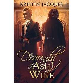 A Draught of Ash and Wine