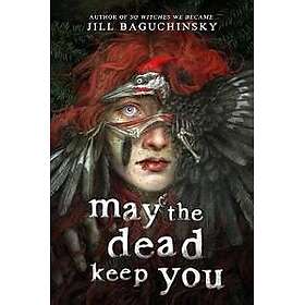 May the Dead Keep You