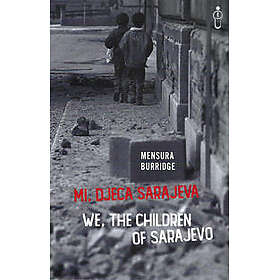 Mi, djeca Sarajeva We, the children of Sarajevo