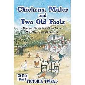 Chickens, Mules and Two Old Fools