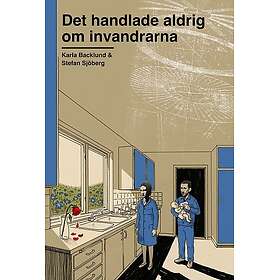Det handlade aldrig om invandrarna : om varför arbetare lämnat S för SD
