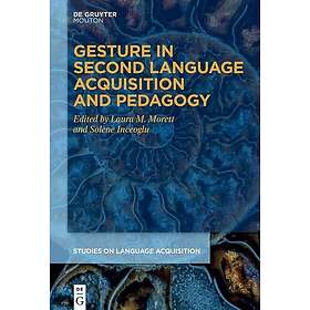 Gesture in Second Language Acquisition and Pedagogy
