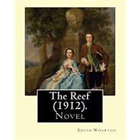 The Reef (1912). by: Edith Wharton: Novel