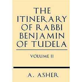 The Itinerary of Rabbi Benjamin of Tudela Vol II