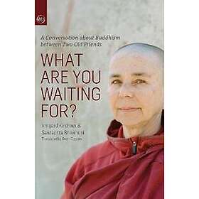What Are You Waiting For?