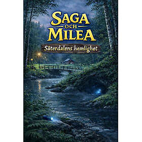 Saga och Milea : Säterdalens hemlighet