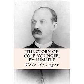The Story of Cole Younger, by Himself