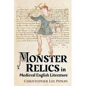 Monster Relics in Medieval English Literature