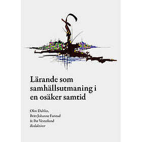 Lärande som samhällsutmaning i en osäker samtid