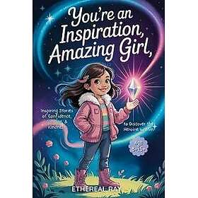 You're an Inspiration, Amazing Girl