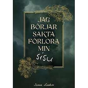 Jag börjar sakta förlora min sisu