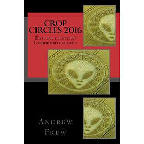 Crop Circles 2016: Extraterrestrial Communications