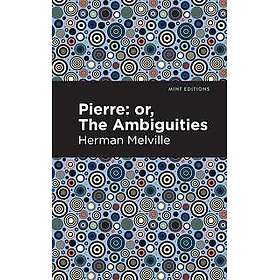 Pierre (Or, the Ambiguities)