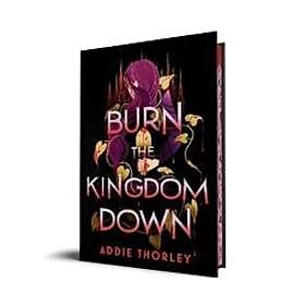 Burn the Kingdom Down