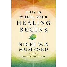 This Is Where Your Healing Begins