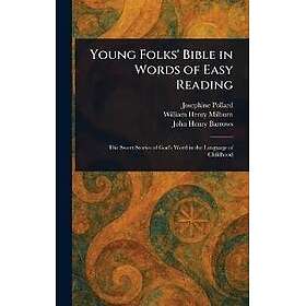 Young Folks' Bible in Words of Easy Reading