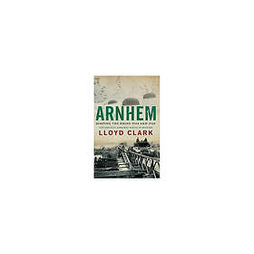 Arnhem: Jumping the Rhine 1944 & 1945
