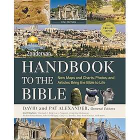 Zondervan Handbook to the Bible, Sixth Edition: New Maps and Charts, Photos, and Articles Bring the