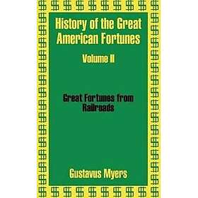 History of the Great American Fortunes (Volume Two)