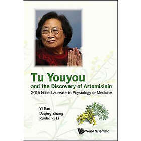 Tu Youyou And The Discovery Of Artemisinin: 2015 Nobel Laureate In Physiology Or