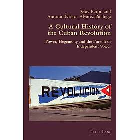 A Cultural History of the Cuban Revolution