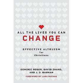All the Lives You Can Change: Effective Altruism for Christians
