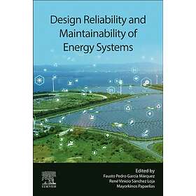 Design Reliability and Maintainability of Energy Systems