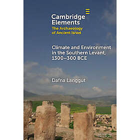 Climate and Environment in the Southern Levant, 1300–300 BCE